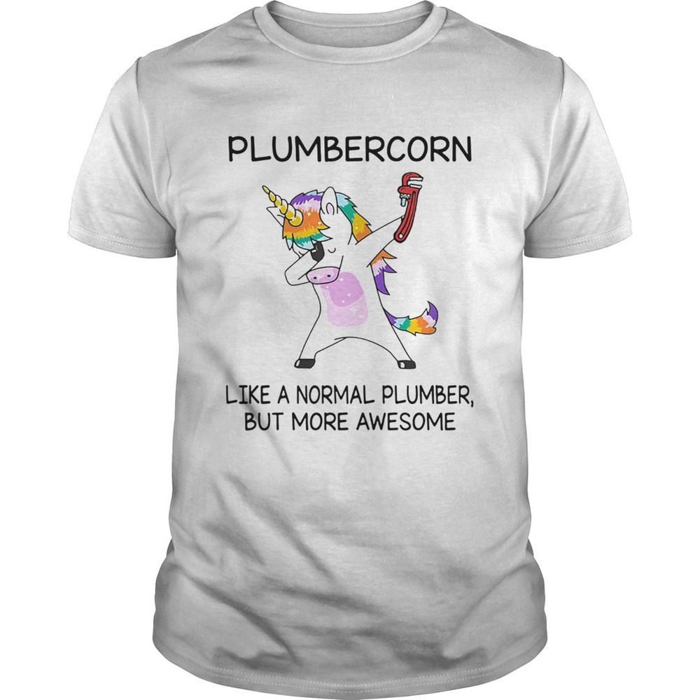 Plumbercorn Like A Normal Plumber But More Awesome Shirt - Picture 1 of 4